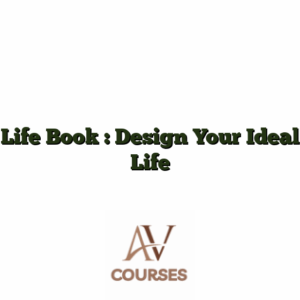 Life Book : Design Your Ideal Life