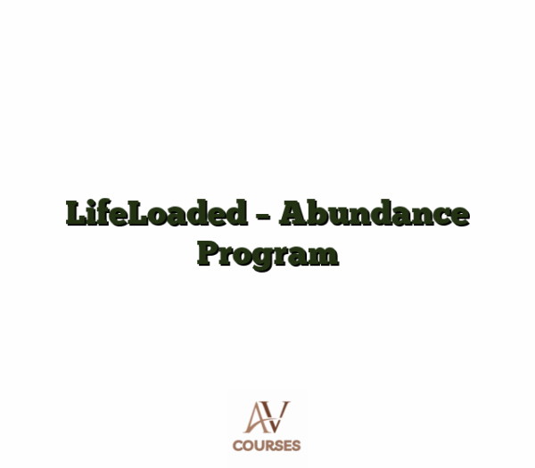 LifeLoaded - Abundance Program