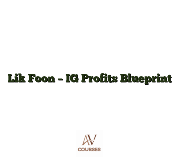 Lik Foon - IG Profits Blueprint