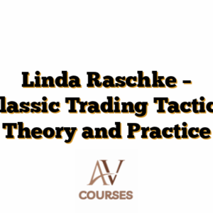 Linda Raschke – Classic Trading Tactics Theory and Practice