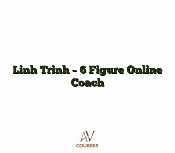Linh Trinh - 6 Figure Online Coach