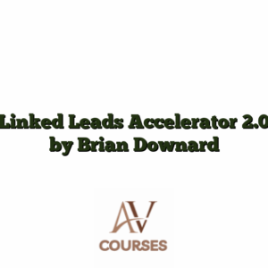 Linked Leads Accelerator 2.0 by Brian Downard