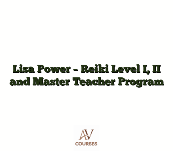 Lisa Power - Reiki Level I, II and Master Teacher Program