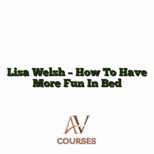 Lisa Welsh - How To Have More Fun In Bed