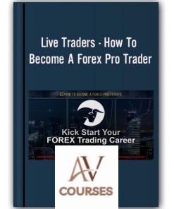 Live Traders – How To Become A Forex Pro Trader