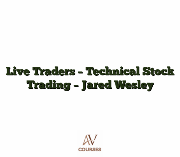 Live Traders - Technical Stock Trading - Jared Wesley