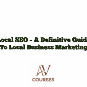 Local SEO - A Definitive Guide To Local Business Marketing