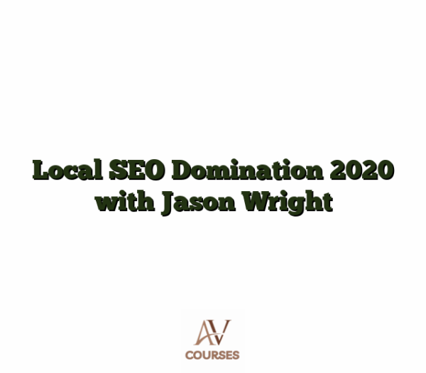 Local SEO Domination 2020 with Jason Wright