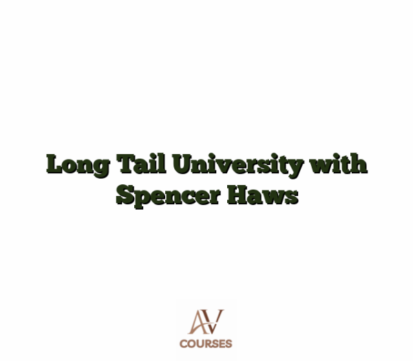 Long Tail University with Spencer Haws