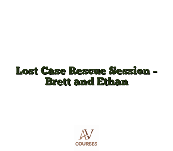 Lost Case Rescue Session - Brett and Ethan