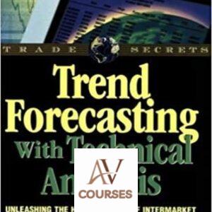 Trend Forecasting with Technical Analysis: Unleashing the Hidden Power of Intermarket Analysis to Beat the Market