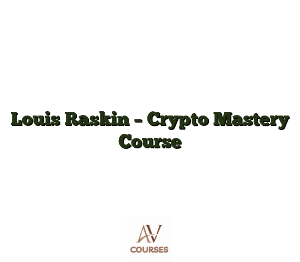 Louis Raskin - Crypto Mastery Course
