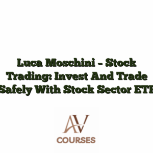 Luca Moschini - Stock Trading: Invest And Trade Safely With Stock Sector ETF
