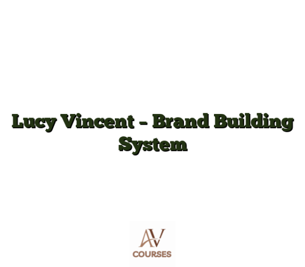 Lucy Vincent - Brand Building System