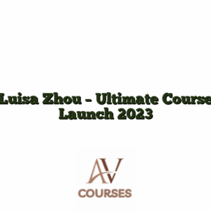Luisa Zhou - Ultimate Course Launch 2023