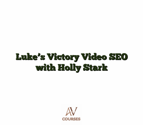 Luke's Victory Video SEO with Holly Stark