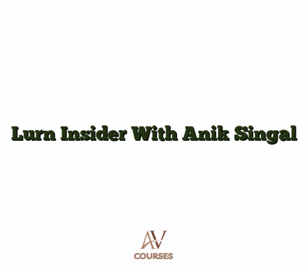 Lurn Insider With Anik Singal