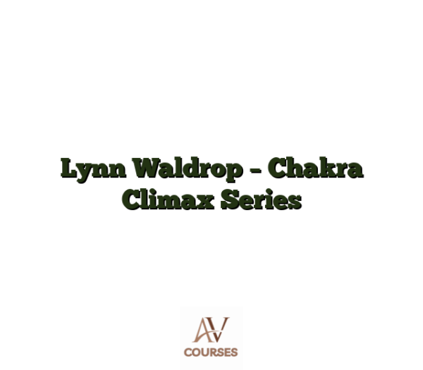 Lynn Waldrop - Chakra Climax Series