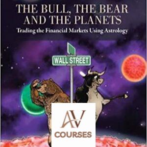 The Bull, The Bear and The Planets: Trading the Financial Markets Using Astrology