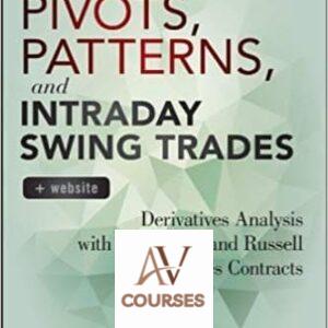 Pivots, Patterns, and Intraday Swing Trades: Derivatives Analysis with the E-mini and Russell Futures Contracts