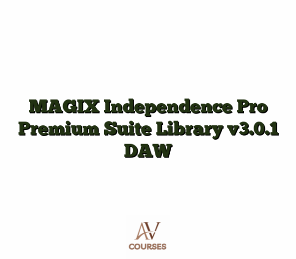 MAGIX Independence Pro Premium Suite Library v3.0.1 DAW
