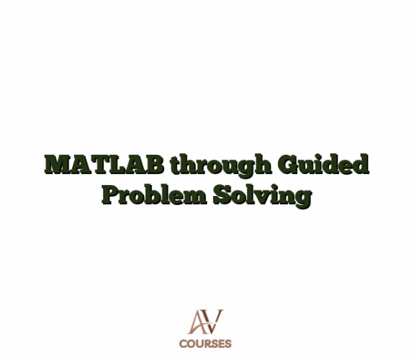 MATLAB through Guided Problem Solving