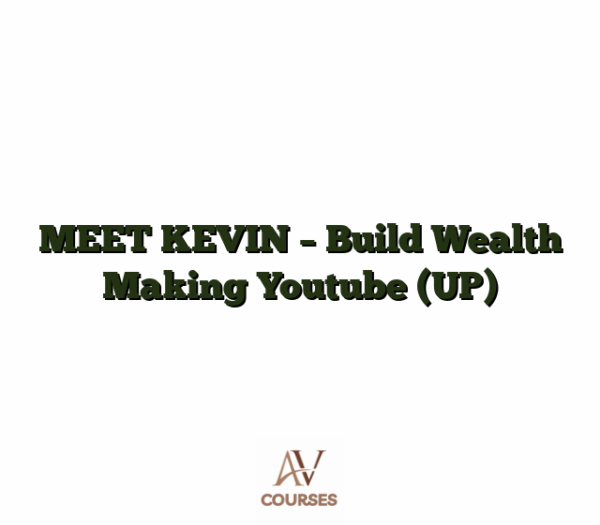 MEET KEVIN - Build Wealth Making Youtube (UP)