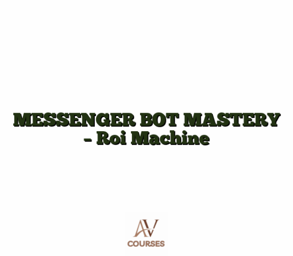 MESSENGER BOT MASTERY - Roi Machine