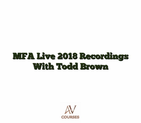 MFA Live 2018 Recordings With Todd Brown