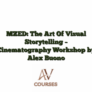 MZED: The Art Of Visual Storytelling - Cinematography Workshop by Alex Buono