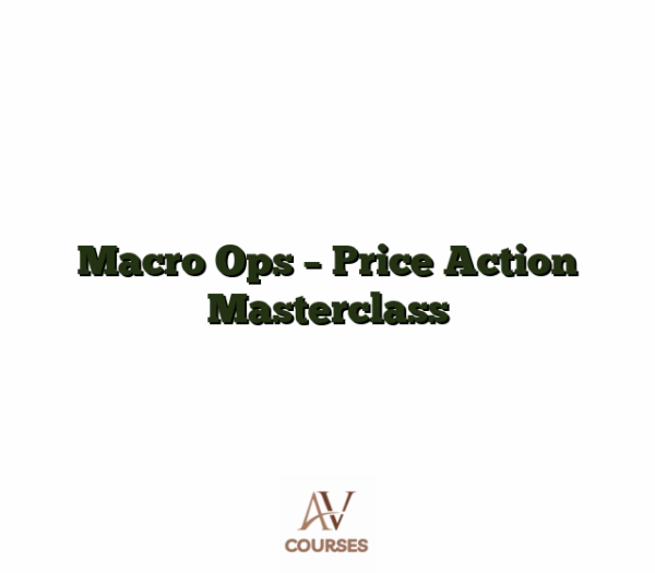 Macro Ops - Price Action Masterclass