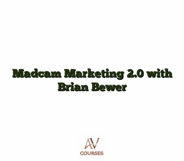 Madcam Marketing 2.0 with Brian Bewer