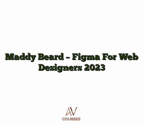 Maddy Beard - Figma For Web Designers 2023