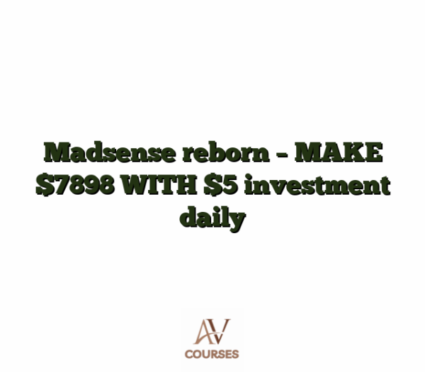 Madsense reborn - MAKE $7898 WITH $5 investment daily
