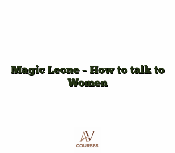 Magic Leone - How to talk to Women