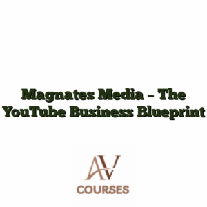 Magnates Media - The YouTube Business Blueprint