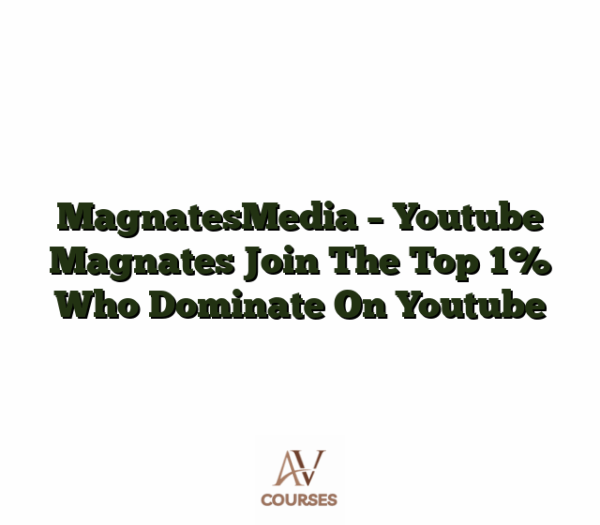 MagnatesMedia - Youtube Magnates Join The Top 1% Who Dominate On Youtube