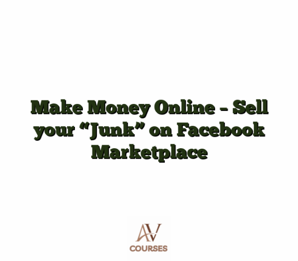 Make Money Online - Sell your "Junk" on Facebook Marketplace