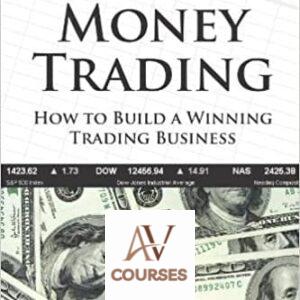 Make Money Trading: How to Build a Winning Trading Business