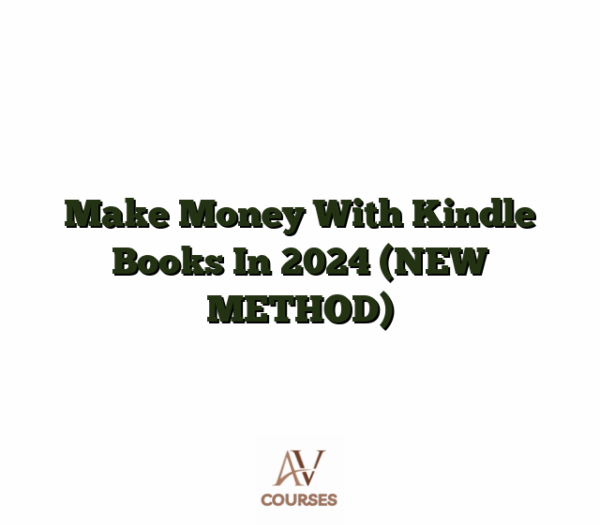 Make Money With Kindle Books In 2024 [NEW METHOD]