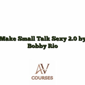 Make Small Talk Sexy 2.0 by Bobby Rio