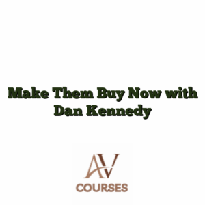 Make Them Buy Now with Dan Kennedy