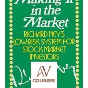 Making It in the Market: Richard Ney’s Low-Risk System for Stock Market Investors