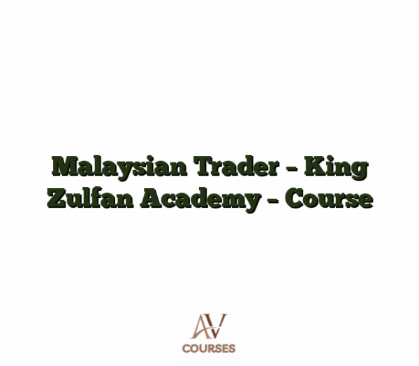 Malaysian Trader - King Zulfan Academy - Course