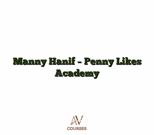 Manny Hanif - Penny Likes Academy