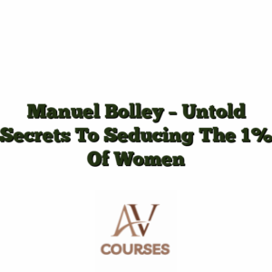 Manuel Bolley - Untold Secrets To Seducing The 1% Of Women