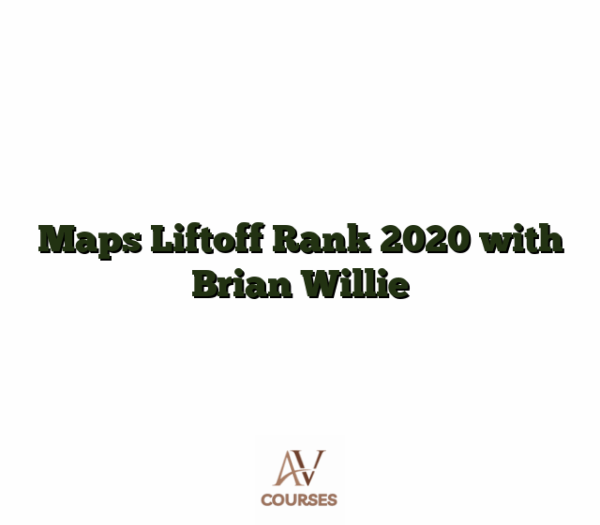 Maps Liftoff Rank 2020 with Brian Willie