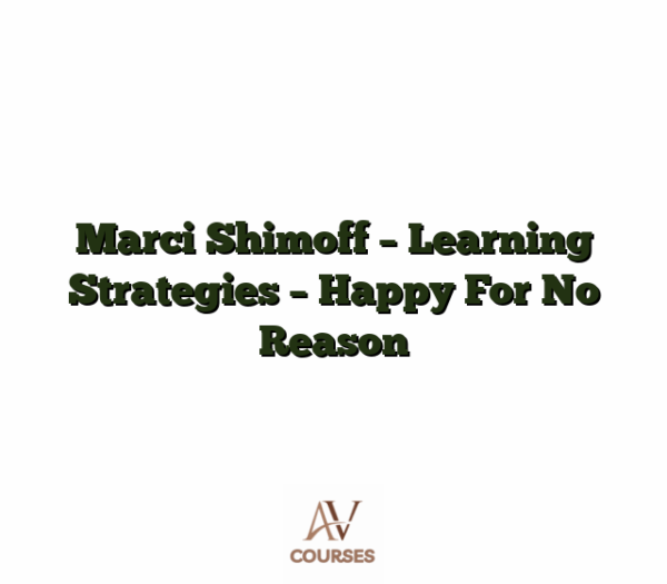 Marci Shimoff - Learning Strategies - Happy For No Reason