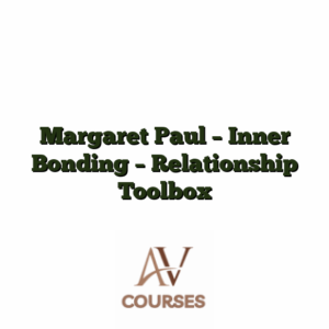 Margaret Paul - Inner Bonding - Relationship Toolbox