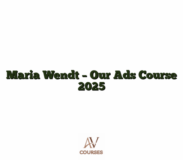Maria Wendt - Our Ads Course 2025